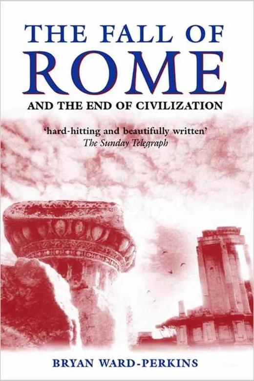 The cover of The Fall of Rome: And the End of Civilization