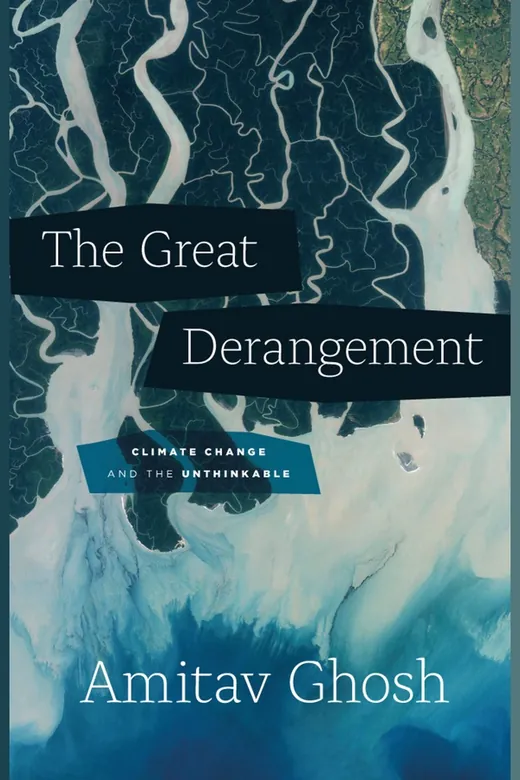 The cover of The Great Derangement: Climate Change and the Unthinkable