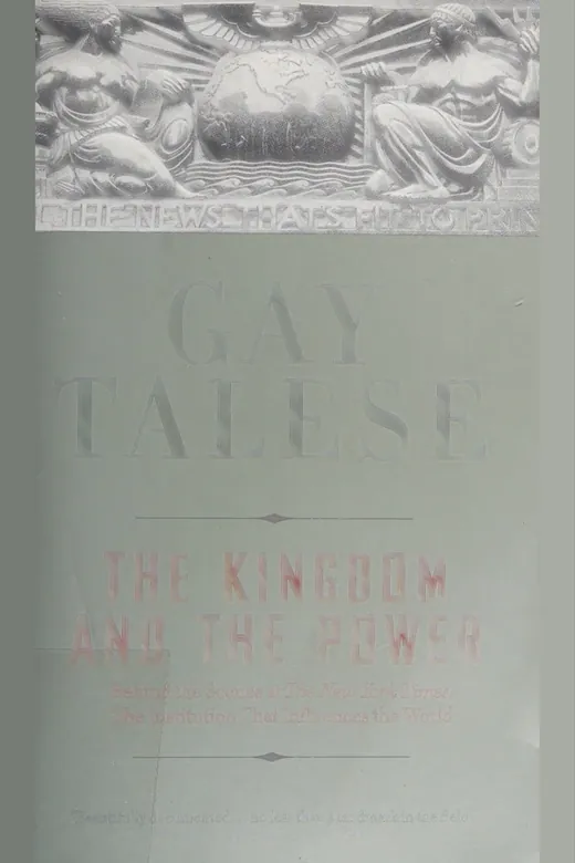The cover of The kingdom and the power : behind the scenes at The New York times : the institution that influences the world