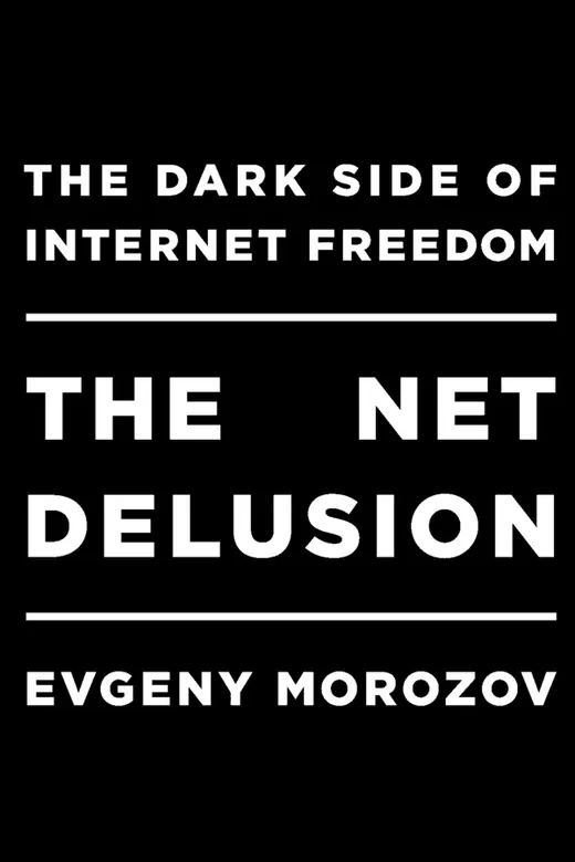 The cover of The Net Delusion: The Dark Side of Internet Freedom