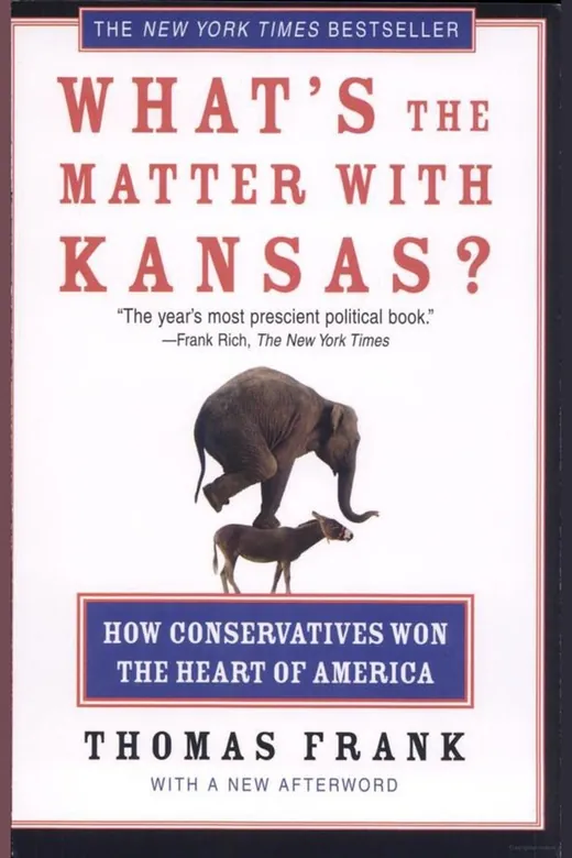The cover of What's the Matter With Kansas?: How Conservatives Won the Heart of America